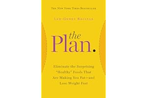 The Plan: Eliminate the Surprising "Healthy" Foods That Are Making You Fat--and Lose Weight Fast (2014)