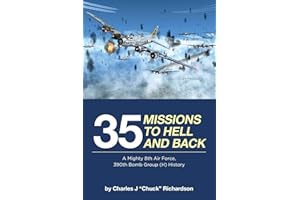 35 Missions to Hell and Back: A Mighty 8th Air Force, 390th Bomb Group (H) History