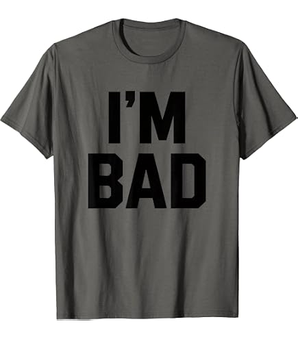 Amazon.com: I'm Bad T-Shirt : Clothing, Shoes & Jewelry