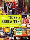 Image de Tous à la brocante ! : Le guide pratique pour bien chiner