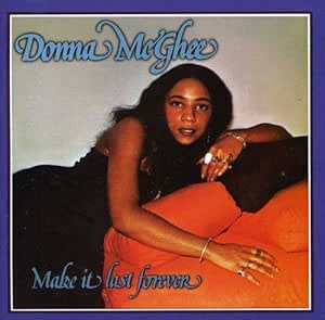 Donna Mcghee Make It Last Forever Amazon Com Music