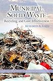 Municipal Solid Waste : Recycling and Cost Effectiveness, Alwaeli, Mohamed, 1613248539