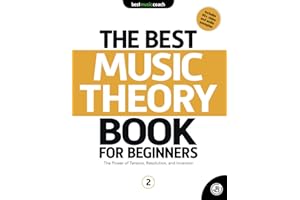 The Best Music Theory Book for Beginners 2: The Power of Tension, Resolution, and Inversion (The Best Music Theory Books for Beginners)