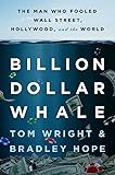 Billion Dollar Whale: The Man Who Fooled Wall Street, Hollywood, and the World