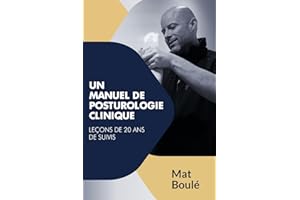 Un manuel de posturologie clinique: Leçons de 20 ans de suivis