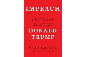 Impeach: The Case Against Donald Trump – The New York Times Bestseller on Presidential Accountability and Democracy