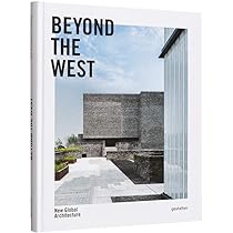 Beyond the West: New Global Architecture: gestalten