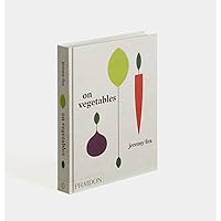 On Vegetables: Modern Recipes for the Home Kitchen