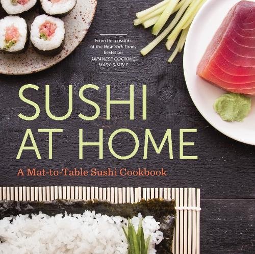 Download Sushi at Home: A Mat-To-Table Sushi Cookbook