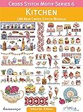 Cross Stitch Motif Series 6: Kitchen: 180 New Cross Stitch Models by Maria Diaz