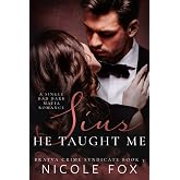 Sins He Taught Me: A Dark Mafia Romance (Bratva Crime Syndicate)