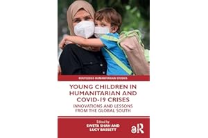 Young Children in Humanitarian and COVID-19 Crises: Innovations and Lessons from the Global South (Routledge Humanitarian Stu