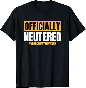 Vasectomy Support Urology Male Sterilization Post Vasectomy T-Shirt