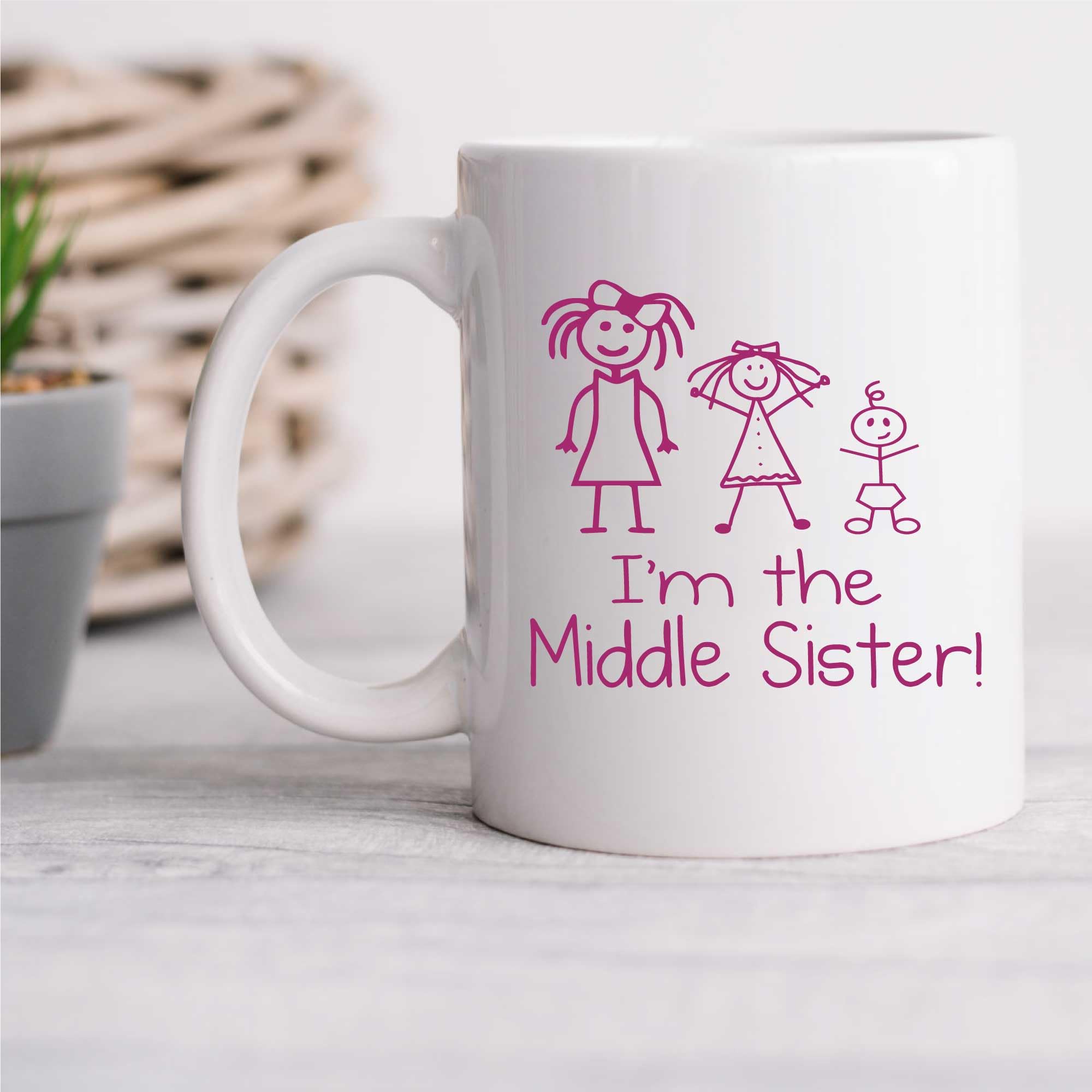 60 Second Makeover Limited I'm The Middle Sister Mug Siblings Sisters Ceramic Cup Present Big Sister Little