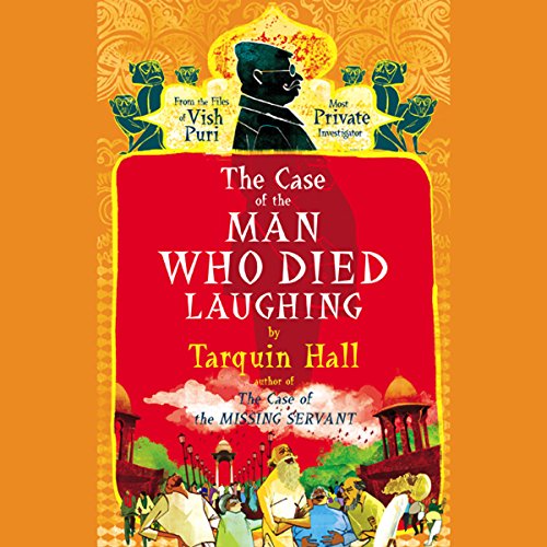 The Case of the Man Who Died Laughing by Tarquin Hall