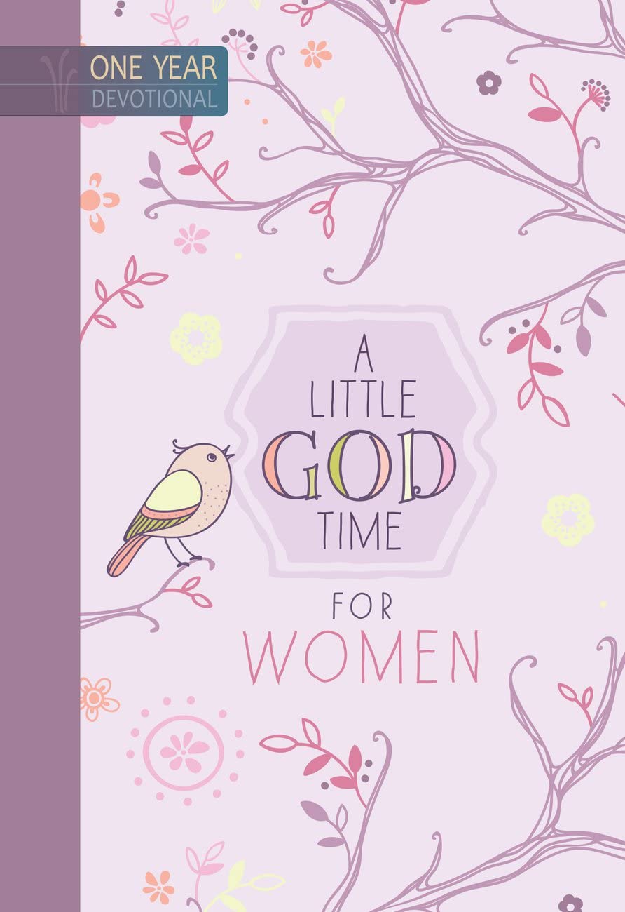 A Little God Time for Women: 365 Daily Devotions (Hardcover) – Motivational Devotionals for Women of All Ages, Perfect Gift for Friends, Family, Birthdays, Holidays, and More