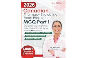 2026 Canadian Pharmacy Evaluating Exam Prep for MCQ Part 1: Comprehensive Manual Guide with 1000+ Practice Questions & Detail