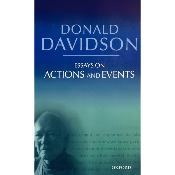 Essays on Actions and Events (The Philosophical Essays of Donald