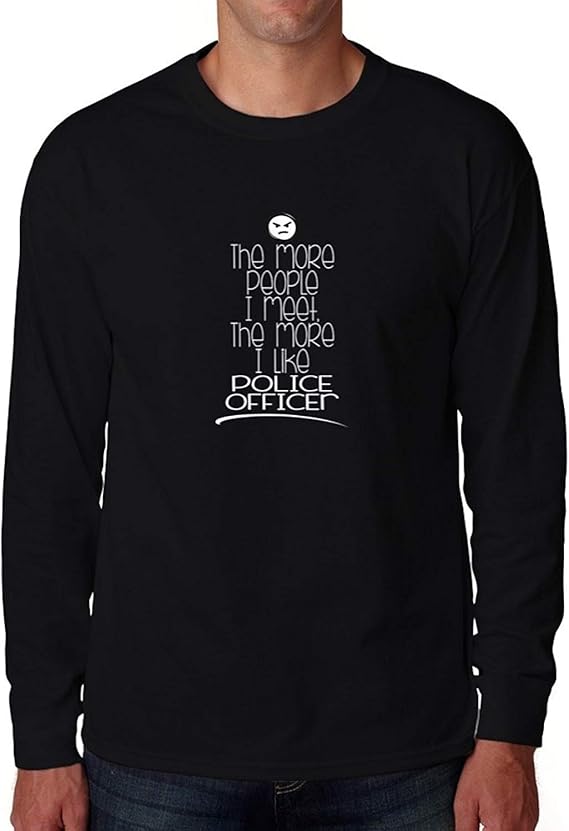 Amazon 私が会う人が多くなればなるほど 警官2のロングスリーブtシャツが好きなほど Tシャツ カットソー 通販