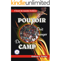 LE POUVOIR DOIT CHANGER DE CAMP tome 1: A l'assaut des mauvaises fondations (French Edition) book cover LE POUVOIR DOIT CHANGER DE CAMP tome 1: A l'assaut des mauvaises fondations (French Edition) book cover