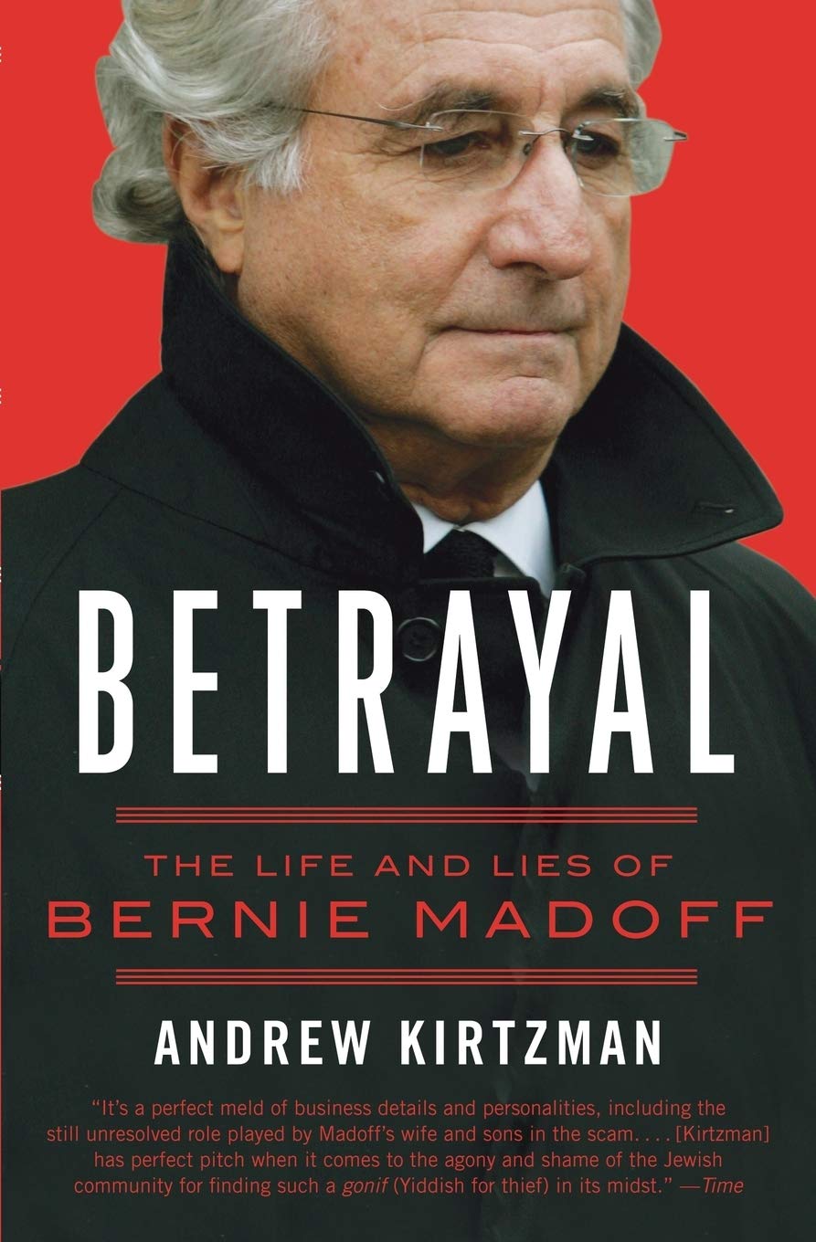 Betrayal The Life And Lies Of Bernie Madoff Amazon Co Uk Kirtzman Andrew 9780061870774 Books