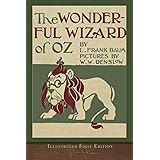 The Wonderful Wizard of Oz (Illustrated First Edition): 100th Anniversary OZ Collection