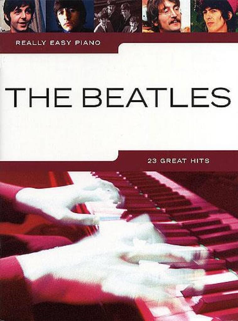 Really Easy Piano: The Beatles | Elementary Level Sheet Music Songbook | Simplified for Beginners with Background Notes and Playing Tips | Authentic Stylings with Suggested Fingerings Practice