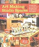 Art Making & Studio Spaces: Unleash Your Inner Artist: An Intimate Look at 31 Creative Work Spaces