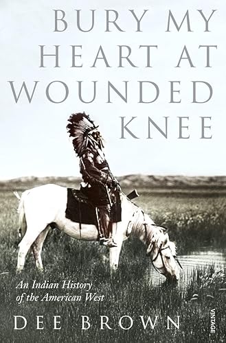 Download Bury My Heart At Wounded Knee: An Indian History of the American West PDF
