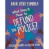What Does It Mean to Defund the Police? (Racial Justice in America)