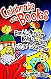 Celebrate with Books: Booktalks for Holidays and Other Occasions, Rosanne Blass, 1591580765