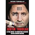 Justin Trudeau and The COVID-19 Biometric Vaccine Totalitarian Agenda