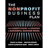 The Nonprofit Business Plan: A Leader's Guide to Creating a Successful Business Model