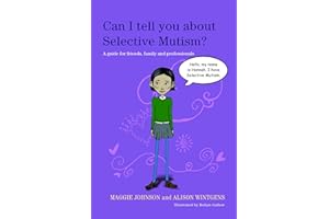 Can I tell you about Selective Mutism?: A guide for friends, family and professionals