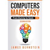 Computers Made Easy: From Dummy To Geek