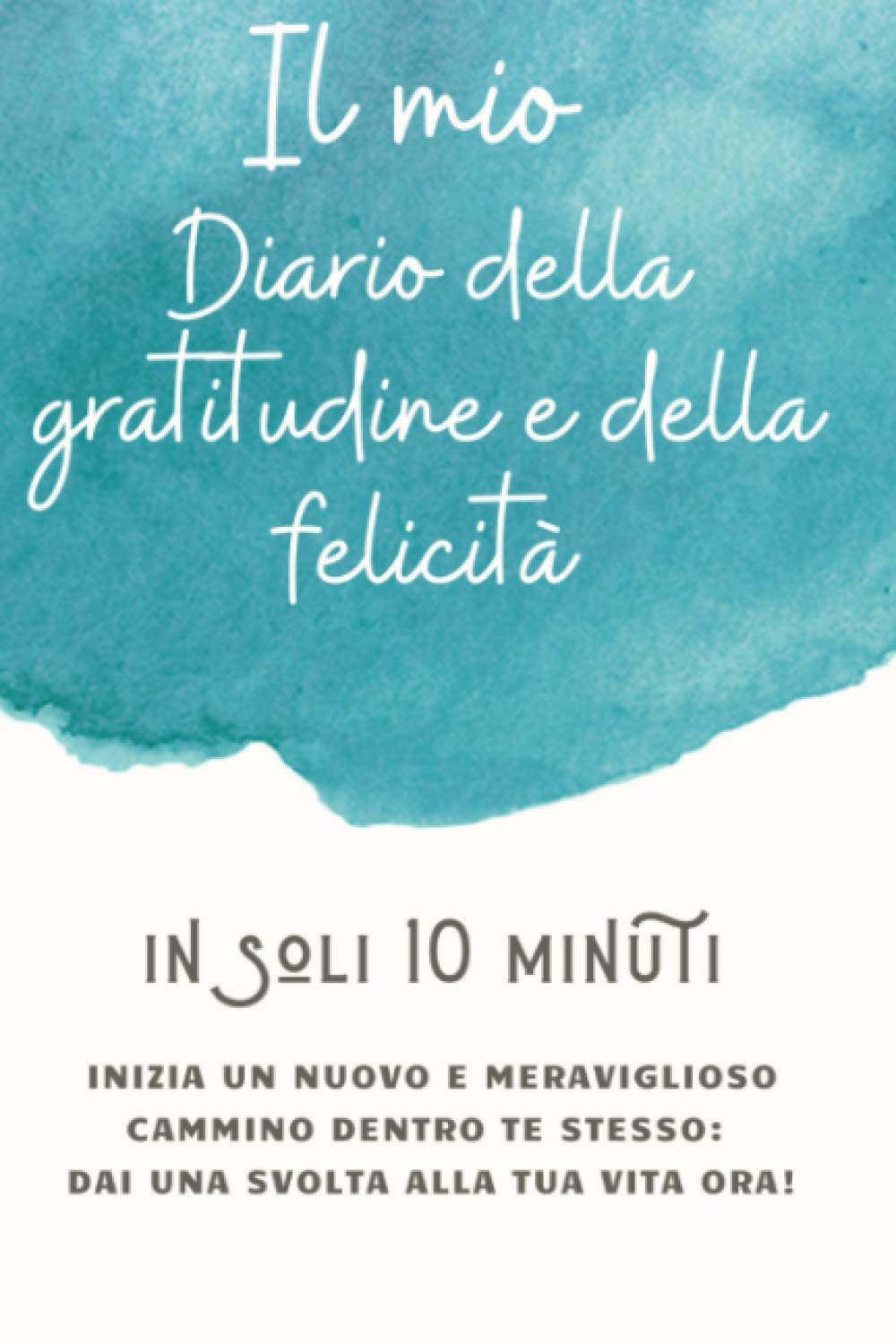 Mua Il mio diario della gratitudine e della felicità in soli 10 minuti ...