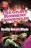Deadly Desert Winds (The Grave Robbers' Chronicles Book 5)