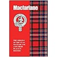 The MacFarlane: The Origins of the Clan MacFarlane and Their Place in History (Scottish Clan Mini-Book)