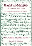 The Kashf Al-Mahjub : The Revelation of the Veiled - An Early Persian Treatise on Sulfism, , 0906094372