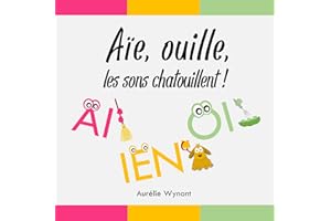 Aïe, ouille, les sons chatouillent ! (French Edition)