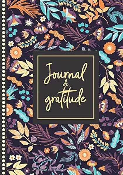 Journal De Gratitude Bien Etre Pensees Positives Developpement Personnel 100 Pages Personnalisees A Completer Avec Citations Quotidiennes Pour Cadeau Fabrique En France French Edition Personnel Mon Developpement Amazon Com