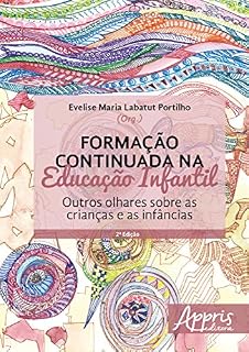 Livro Formação Continuada na Educação Infantil: Outros Olhares Sobre as Crianças e as Infâncias