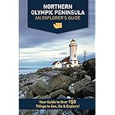 Northern Olympic Peninsula - An Explorer's Guide