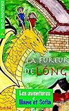 Les aventures d'Iliane et Sofia: La fureur de Lóng (French Edition) by Sam Liso, Hadda