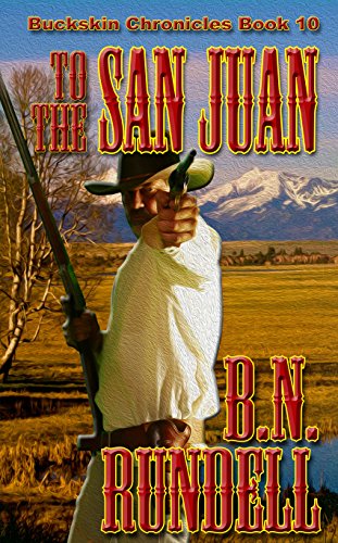 E.b.o.o.k To The San Juan (Buckskin Chronicles Book 10)<br />PPT