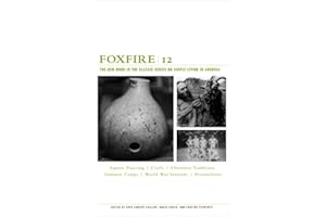 Foxfire 12: Square Dancing, Crafts, Cherokee Traditions, Summer Camps, World War Veterans, Personalities (Foxfire Series)