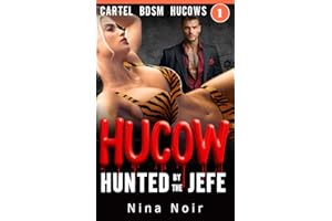 Hucow Hunted by the Jefe: A Hucow Lactation Transformation (Cartel BDSM Hucows Book 1)