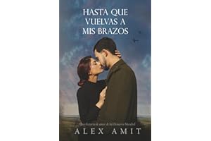 Hasta Que Vuelvas a Mis Brazos: Una historia de amor de la II Guerra Mundial (Las heroínas de la Segunda Guerra Mundial) (Spanish Edition)