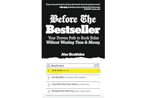 Before The Bestseller: Your Proven Path to Book Sales Without Wasting Time & Money
