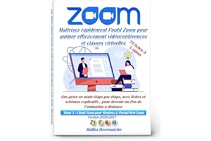 Zoom : Maîtrisez rapidement l’outil Zoom pour animer efficacement vidéoconférences et classes virtuelles 2020/2021 : Une pris